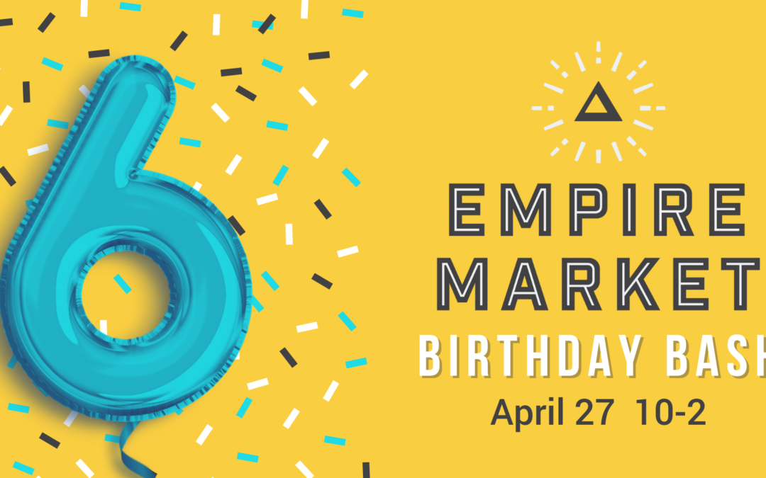 Empire Market 6th Birthday Bash