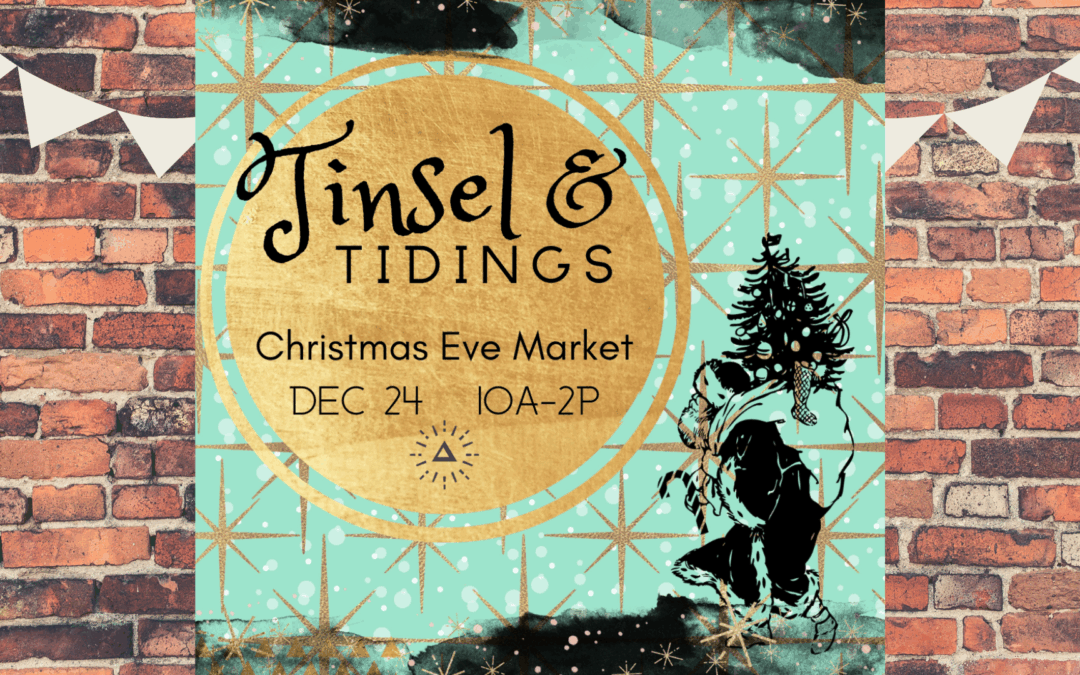 Tinsel & Tidings Christmas Eve Market