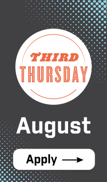 black rectangle with Third Thursday logo that says August with "apply" button and right facing arrow