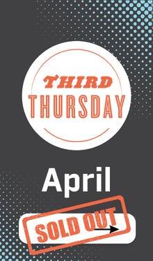 graphic that says THIRD THURSDAY APRIL and SOLD OUT