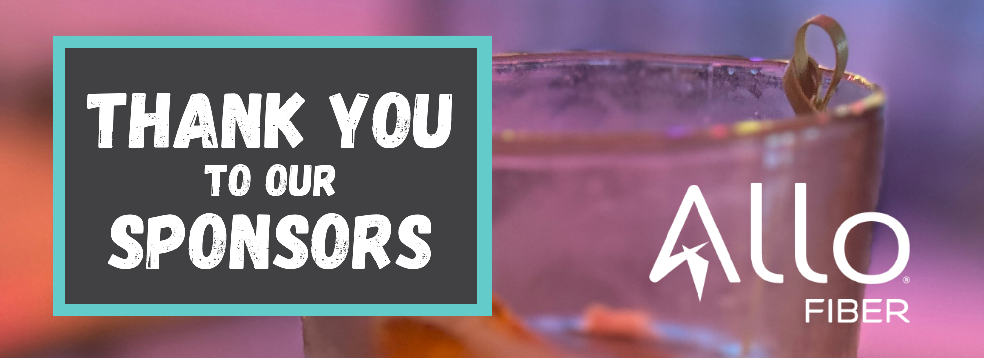 image of a cocktail with the Allo Fiber logo superimposed on it and a box saying "Thank You to our Sponsors"